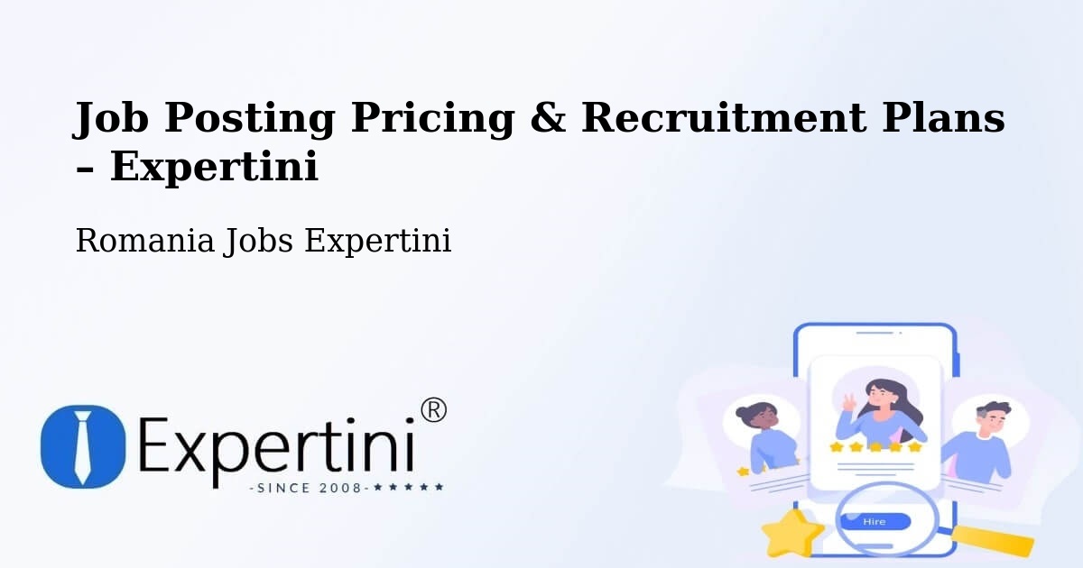 Job Posting Pricing & Recruitment Plans – Păuca - Păuca, Romania Jobs Expertini