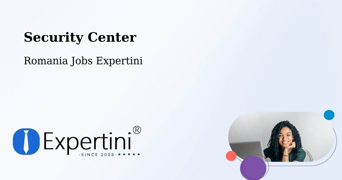 Security & Compliance – Păuca - Romania Jobs Expertini